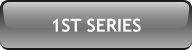 1ST SERIES