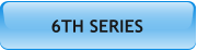 6TH SERIES