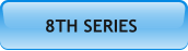 8TH SERIES