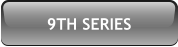 9TH SERIES